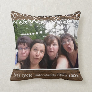Sister Photo Rustic Wood NoOne Understands Throw Pillow