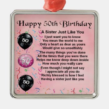 Sister Poem - 50th Birthday Design Metal Ornament by Lastminutehero at Zazzle