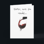 **SISTER** READY TO CELEBRATE **YOUR BIRTHDAY** CARD<br><div class="desc">LET ****YOUR SISTER**** KNOW YOU ARE SO "READY TO CELEBRATE" ON HER VERY SPECIAL DAY! AND,  WHY NOT... SHE IS YOUR SISTER AND YA LOVE HER. GREAT FOR EVEN THE TEEN AS WELL! GREAT FOR YOUR BEST FRIEND WHO IS "LIKE A SISTER,  TOO"</div>