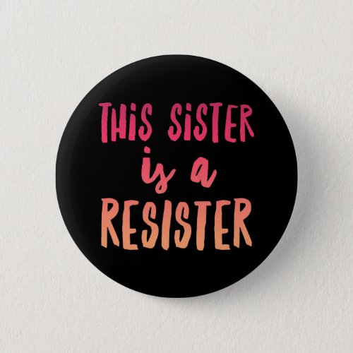 Sister Resister Standard 2 Inch Round Button