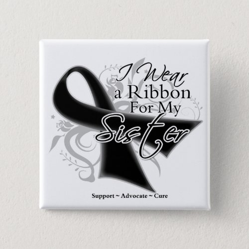 Sister Ribbon _ Melanoma Skin Cancer Button