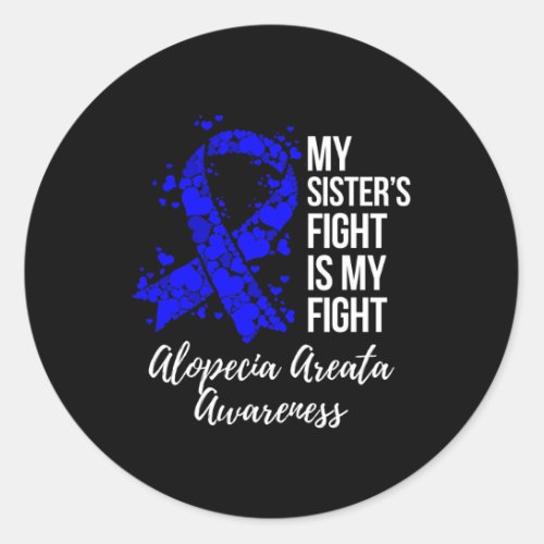 Sisters Fight Is My Fight Alopecia Areata Awarene Classic Round Sticker