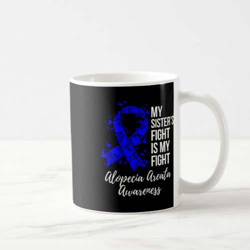 Sisters Fight Is My Fight Alopecia Areata Awarene Coffee Mug