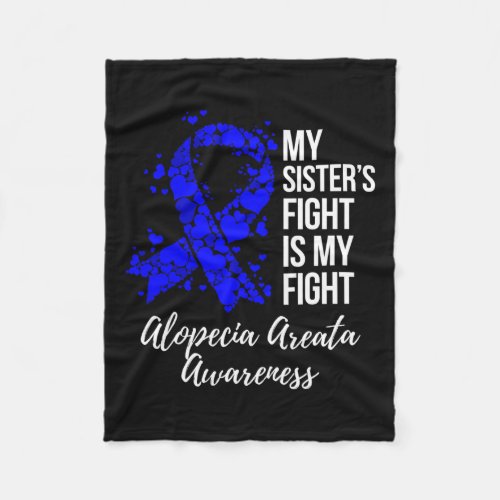 Sisters Fight Is My Fight Alopecia Areata Awarene Fleece Blanket