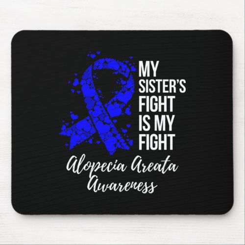 Sisters Fight Is My Fight Alopecia Areata Awarene Mouse Pad