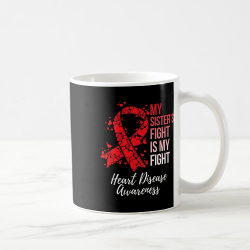 Sisters Fight Is My Fight Heart Disease Awareness Coffee Mug