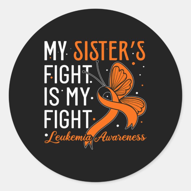 Sister’s Fight Is My Fight Leukemia Awareness 1  Classic Round Sticker (Front)