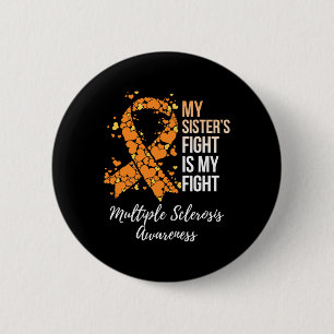 Sister’s Fight Is My Fight Multiple Sclerosis Awar Button
