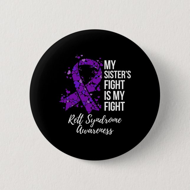 Sister’s Fight Is My Fight Rett Syndrome Awareness Button (Front)