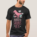 Sister Saurus Rex Dinosaur Kids T-Shirt<br><div class="desc">Hope you like it 24</div>