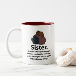 Sister Sibling Sister Love Sisterhood Quote Two-Tone Coffee Mug