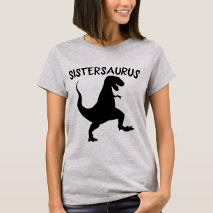 SISTER SISTERSAURUS DINOSAUR FUNNY T-Shirts