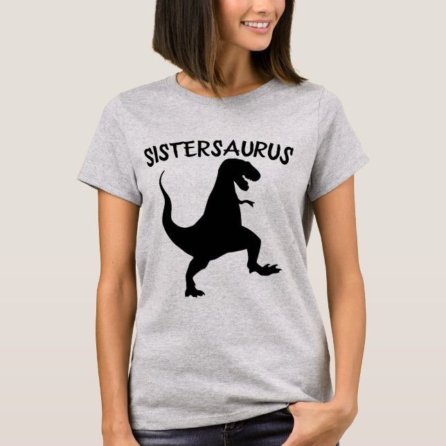 SISTER SISTERSAURUS DINOSAUR FUNNY T-Shirts (Front)