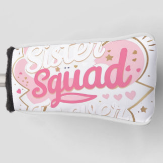 Sister Squad – Cute & Trendy Sister T-Shirt Golf Head Cover