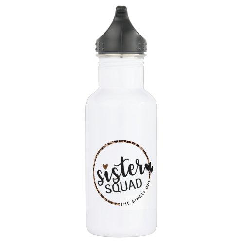 Sister Squad The Single One  Stainless Steel Water Bottle