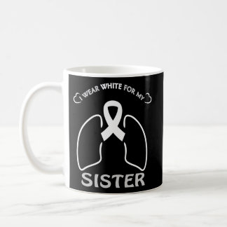 Sister Support I Wear White For My Sister Lung Can Coffee Mug