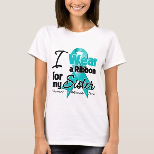 Sister _ Teal Awareness Ribbon T_Shirt