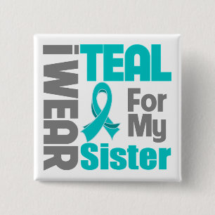 Sister - Teal Ribbon Ovarian Cancer Support Button
