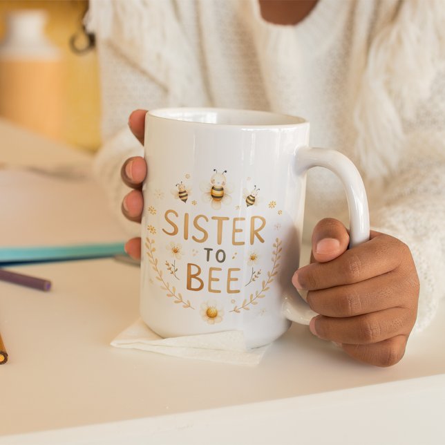 Sister to Bee- Cute Bee Coffee Mug (Creator Uploaded)