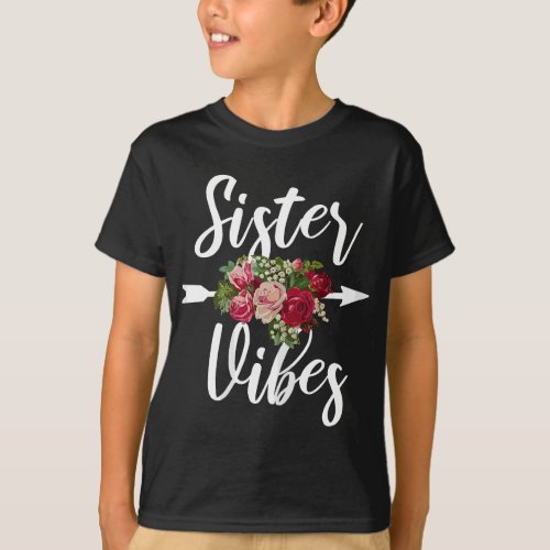 Sister Vibes Big Sister for Teenager Teen Girls T_Shirt