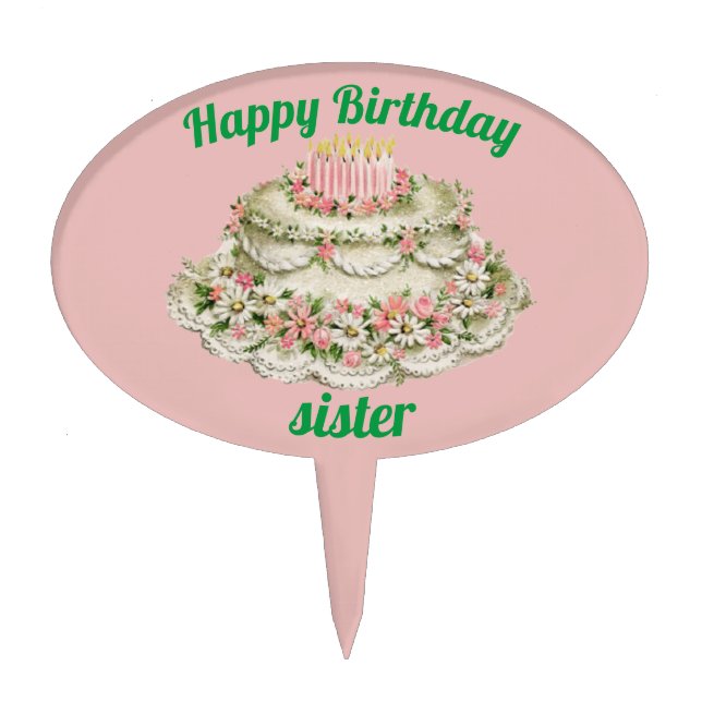 SISTER ~ VINTAGE BIRTHDAY CAKE ~ TOPPER (Front)