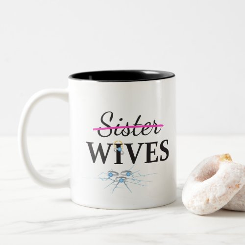 Sister Wives No More Cracked Two_Tone Coffee Mug