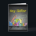**SISTER** WRITING IS ON THE WALL BIRTHDAY CARD<br><div class="desc">TELL YOUR ***SISTER*** HOW MUCH YOU WISH HER A "VERY HAPPY BIRTHDAY"THANKS FOR STOPPING BY 1 OF MY 8 STORES!!</div>