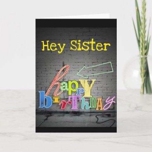 SISTER WRITING IS ON THE WALL BIRTHDAY CARD