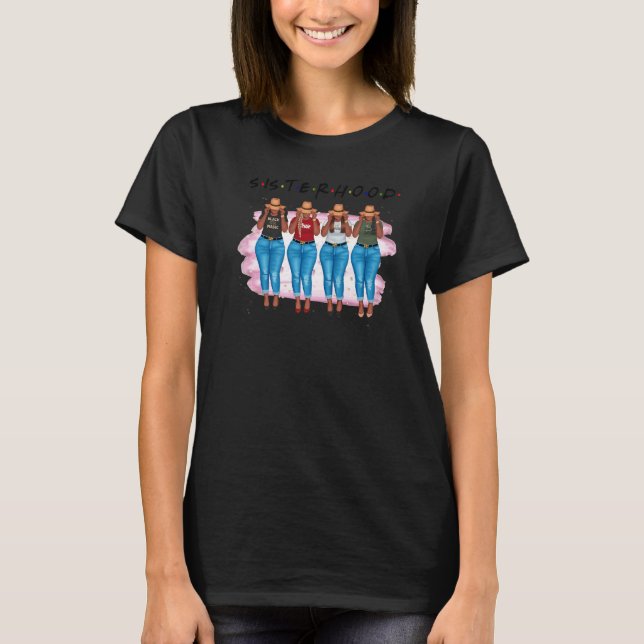 Sisterhood Afro African Black Women Black Melanin  T-Shirt (Front)