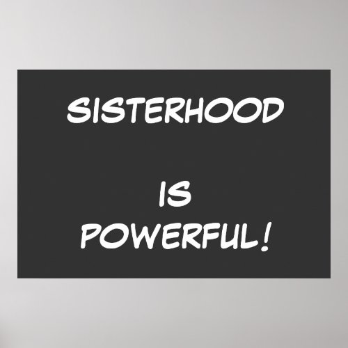 Sisterhood is Powerful POSTER