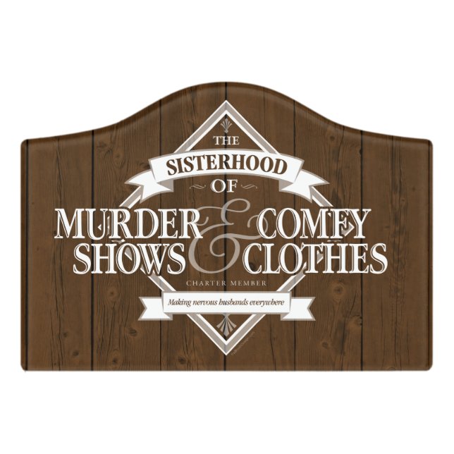 Sisterhood of Murder Shows and Comfy Clothes Door  Door Sign (Small Crest Front)