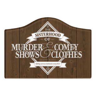 Sisterhood of Murder Shows and Comfy Clothes Door Sign