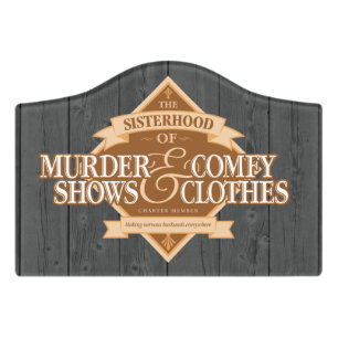 Sisterhood of Murder Shows and Comfy Clothes Door Sign