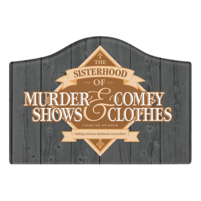 Sisterhood of Murder Shows and Comfy Clothes Door Sign (Small Crest Front)