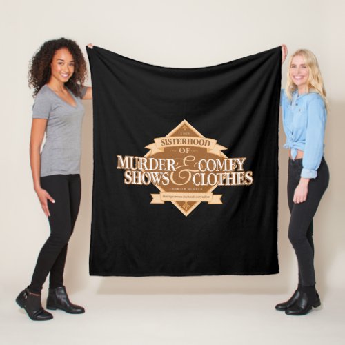 Sisterhood of Murder Shows and Comfy Clothes Fleece Blanket