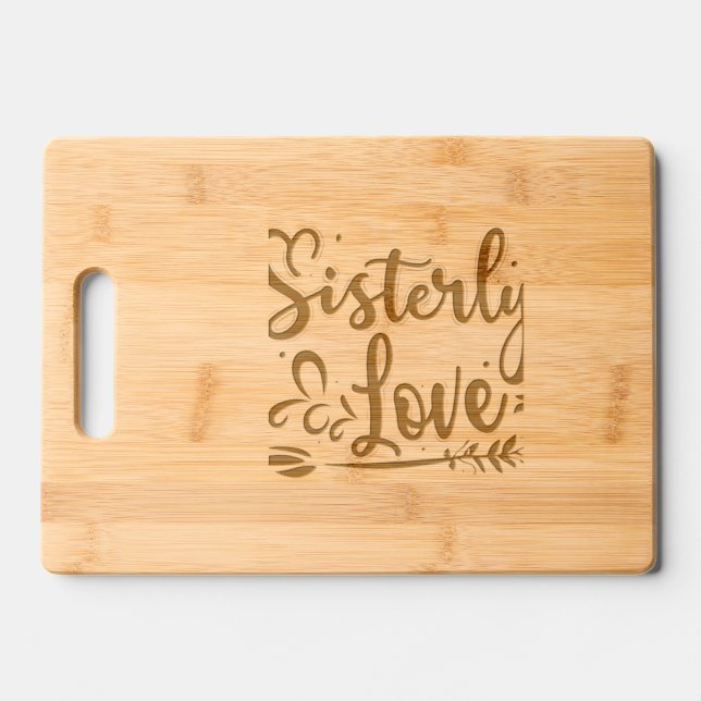 Sisterly Love Engraved Cutting Board (Front)
