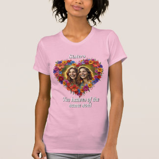 Sisterly Love In Bloom T-Shirt