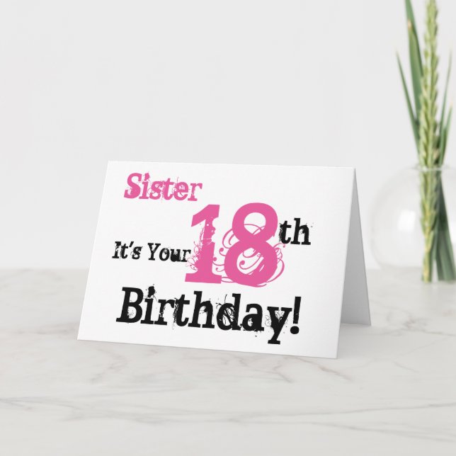 Sister's 18th birthday greeting in black, pink. card (Front)