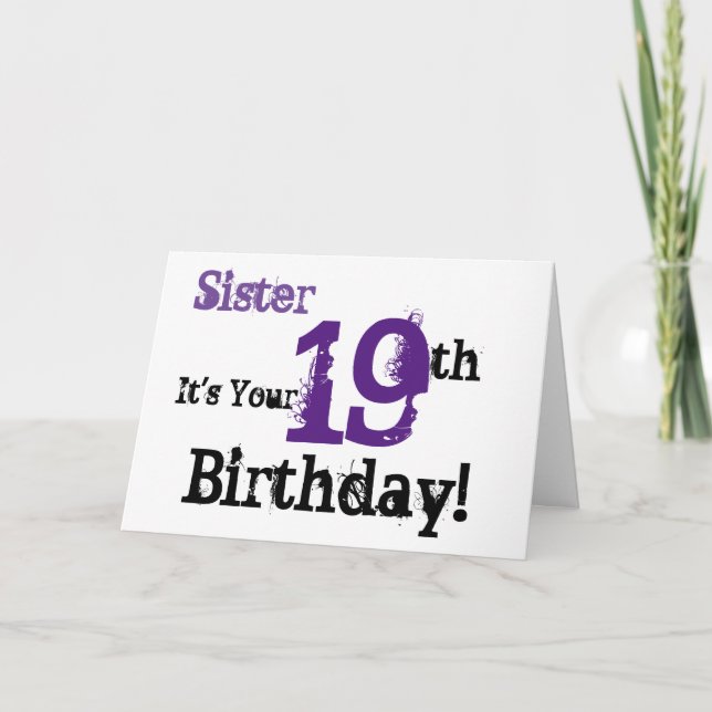 Sister's 19th birthday greeting in black, purple. card (Front)