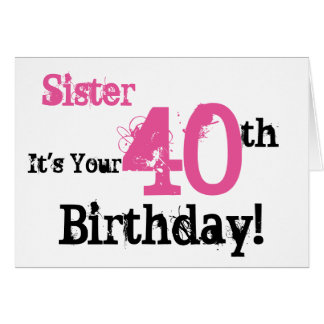 40th Birthday Sister Gifts on Zazzle