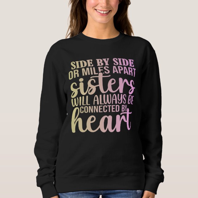 Sisters Always Connected by Heart T-Shirt Sweatshirt (Front)
