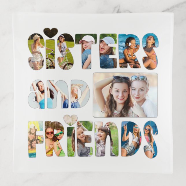 SISTERS AND FRIENDS Photo Collage Letters Trinket Tray (Front)