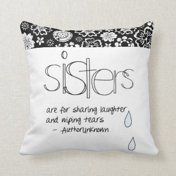 Sisters Are For Sharing Throw Pillow by connieszazzle at Zazzle