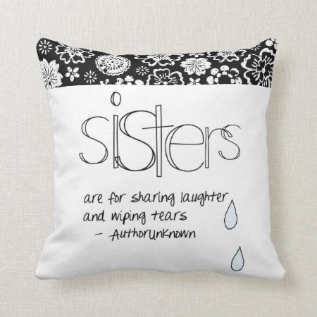 Sisters Are For Sharing Throw Pillow