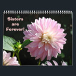 Sisters are Forever! Calendars Gifts for Sister<br><div class="desc">Sisters are Forever! CALENDARS Nature Colorful Bright Flowers Photography Calendars, Floral Flowers Calendar, Gift Calendars, Christmas Gifts, OFFICE ART, Corporate Client Git Calendars, Artwork Calendars, Pink Dahlias, Yellow Dahlias, Orange Dahlias, Botanical Floral Flower Garden Landscapes. BASLEE TROUTMAN FINE ART COLLECTIONS. Bookmark this site for great gift ideas all year! GETTING...</div>