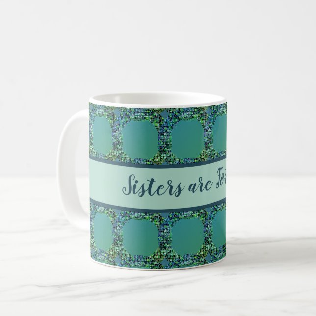 Sisters Are Forever Chain Blue Teal Mosaic Coffee Mug (Front Left)