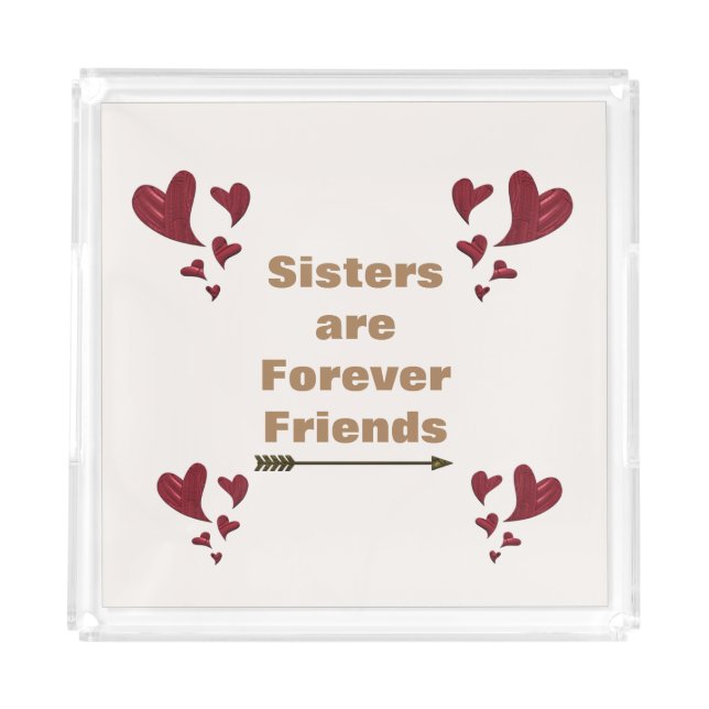 Sisters Are Forever Friends Arrow Hearts Sibling Acrylic Tray (Front)