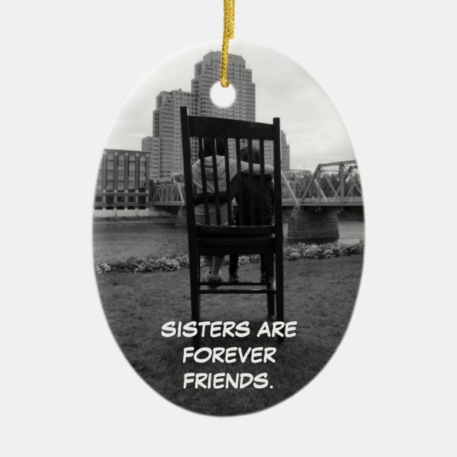 Sisters Are Forever Friends Ceramic Ornament (Front)