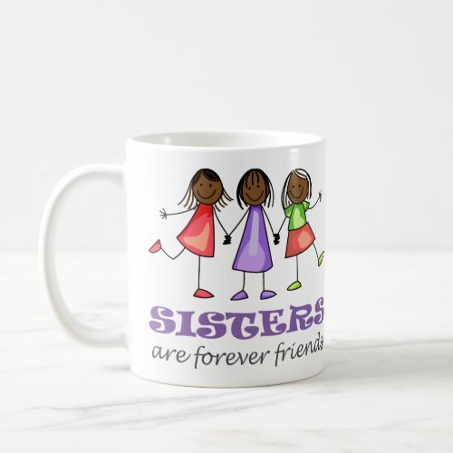 Sisters Are Forever Friends Coffee Mug