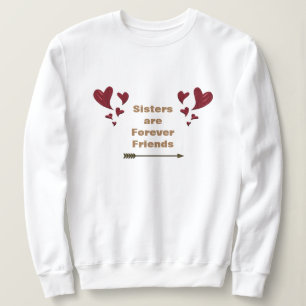 Sisters Are Forever Friends Gold Arrow Red Hearts Sweatshirt